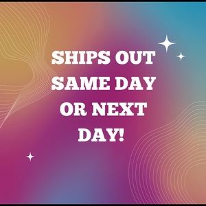 SHIPS OUT SAME DAY OR NEXT DAY